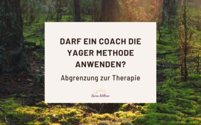 Darf ein Coach die Yager Methode überhaupt anwenden? Wo liegt die Grenze zur Therapie?